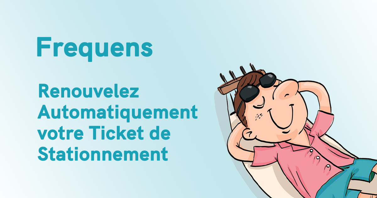 Frequens - Renouvelez Automatiquement votre Stationnement